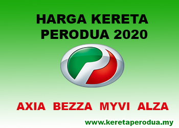 Harga Kereta Perodua 2019  AXIA, BEZZA, MYVI, ALZA